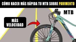 CÓMO HACER MÁS RÁPIDA TU BICICLETA DE MONTAÑA SOBRE CARRETERA 🚲 SALUD CICLISTA [upl. by Perkoff199]