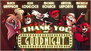 THANK YOU AND GOODNIGHT  A Farewell Song from the Pilot Cast of Hazbin Hotel [upl. by Okikuy]