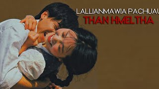 Lallianmawia Pachuau  THAN HMELTHA  LYRICS Video [upl. by Aloap]