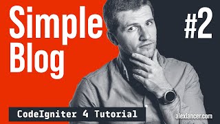 CodeIgniter 4 Tutorial  Simple Blog Part 2 [upl. by Azilef479]