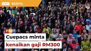 Belanjawan 2024 Cuepacs minta kenaikan gaji RM300 [upl. by Borchert]