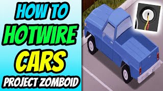 How To Hotwire Cars in Project Zomboid [upl. by Neivad]