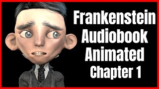 Frankenstein Chapter 1  Audiobook Animated and Adapted for All Audiences [upl. by Iggie]