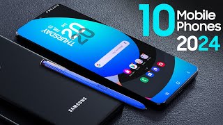 TOP 10 Best New Upcoming Smartphones 2024 — EXTREME Flagship Mobile Phones 2024 [upl. by Ruel]