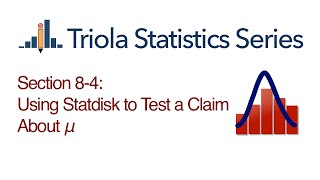 Statdisk Section 84 Using Statdisk to Test a Claim About the Mean [upl. by Eeltrebor]