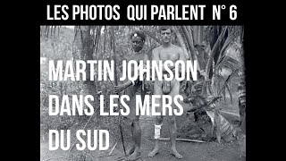 LES PHOTOS QUI PARLENT N° 6  Jack London photographie lexplorateur Martin Johnson [upl. by Menedez]