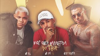 VOCÊ QUER MARRETADA DO THOR VERSÃO ARROCHADEIRA  JEFF COSTA MC PL ALVES MC FG VIRAL TIK TOK [upl. by Alios298]