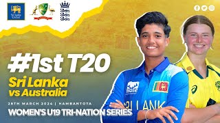 1st T20  Sri Lanka vs Australia  U19 Womens TriNation Series 2024 [upl. by Neyrb]