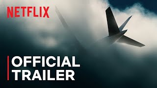 MH370 The Plane That Disappeared  Official Trailer  Netflix [upl. by Atirb]