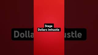 Dollarz imhustle stage [upl. by Saundra]