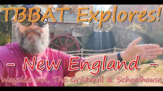 TBBAT  TBBAT Explores New England Wayside inn Marys School House and The Grist Mill  Sudbury MA [upl. by Nasah]