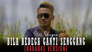 Bila Bedega Ganti Senggang  Steve Sheegan Karaoke Version [upl. by Teryl]