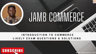 JAMB Commerce 2025 EP 1  Introduction to Commerce  Likely Exam Questions and Solutions [upl. by Diarmid]