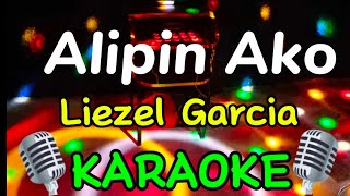 Alipin Ako  Liezel Garcia Karaoke TripleKKaraoke [upl. by Ahsienyt]