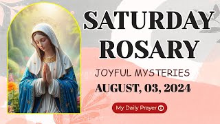 ROSARY SATURDAY JOYFUL MYSTERIE 🔴AUGUST 03 2024🌹PRAY FOR RESILIENCE AND FAITH [upl. by Anem900]