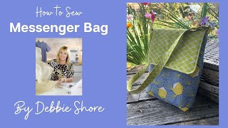 How to sew a messenger bag by Debbie Shore [upl. by Anirat]