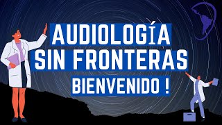 AUDIOLOGÍA SIN FRONTERAS [upl. by Delano]