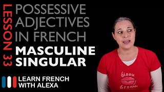 French Possessive Adjectives Masculine Singular [upl. by Harmony]