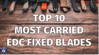 Top 10 Most Carried EDC Fixed Blades 2023 [upl. by Rodd]