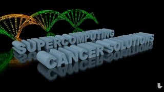 SampTR Preview HighPerformance Computing Takes Aim at Cancer [upl. by Hagep]