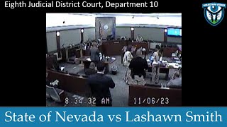 The State of Nevada vs Lashawn Smith November 6 2023 [upl. by Umont]