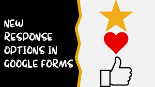 A New Response Option in Google Forms  Stars and Hearts [upl. by Zampardi]