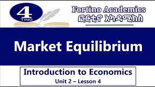 Introduction to Economics  Unit 2 Part 4  Market Equilibrium  Economics 101  Basic Economics [upl. by Danziger]