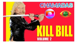 Kill Bill volume 2  Chamadas [upl. by Caraviello]