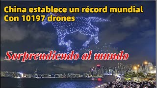 China sorprende al mundo con un espectáculo de 10197 dronesestableciendo un récord mundial [upl. by Eide986]