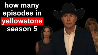 How Many Episodes In Yellowstone Season 5 [upl. by Eicam]