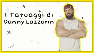 I Tatuaggi di DANNYLAZZARIN [upl. by Zelda]