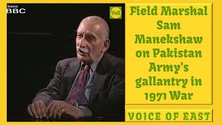 Field Marshal Sam Manekshaw on Pakistan Armys gallantry in 1971 War  VoE [upl. by Kelwin]