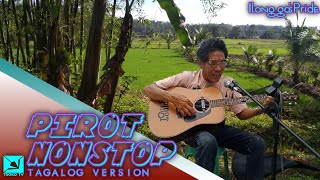 PIROT NONSTOP Tagalog Version The Best Of Pirot Pirot Song List [upl. by Dunstan]