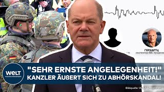 ABHÖRSKANDAL quotSehr ernste Angelegenheitquot Scholz verspricht Aufklärung Bundeswehr ausgehorcht [upl. by Napoleon]