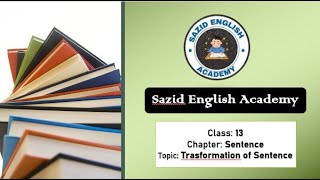 Class13Chapter SentenceTopic Trasformation of the Sentence [upl. by Ydnec]