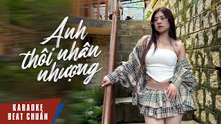 KARAOKE ANH THÔI NHÂN NHƯỢNG REMIX  DUNGHOANGPHAM COVER  BEAT GỐC [upl. by Aicirt]