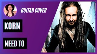 Korn  Need To GuitarCover [upl. by Couture662]