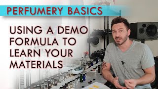 Perfumery Basics Using a Demo Formula to Learn Your Materials [upl. by Afira757]