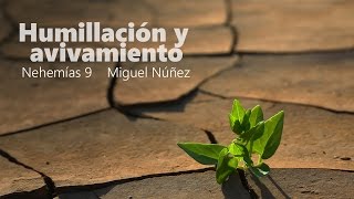 Humillación y avivamiento  Pastor Miguel Núñez [upl. by Ormsby887]