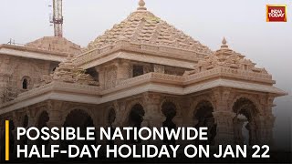 Government May Declare HalfDay Holiday Across India on January 22 [upl. by Maclay]