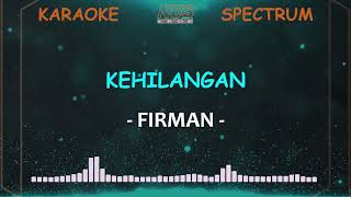 Kehilangan Firman Karaoke Lirik dan Spectrum [upl. by Anamor]