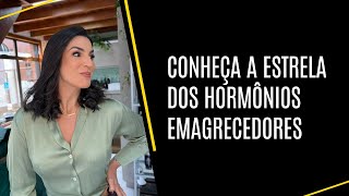 Conheça a estrela dos hormônios emagrecedores [upl. by Ailegave]