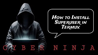 Become a Termux Pro How to Gain Superuser Access and Elevate Your Android Ethical Hacking Skills [upl. by Robinson279]