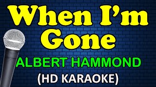 WHEN IM GONE  Albert Hammond HD Karaoke [upl. by Nnarual]