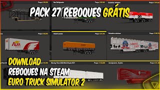 PACK 27 REBOQUES GRÁTIS NA STEAM BAIXADOS PARA EURO TRUCK SIMULATOR 2 [upl. by Gibbie]