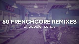 60 FRENCHCORE REMIXES of POPULAR songs [upl. by Antonella]