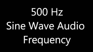 500 Hz Sine Wave Sound Frequency Tone [upl. by Sekyere769]