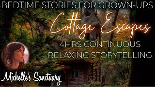 4 HRS Continuous Relaxing Sleep Stories  COTTAGE ESCAPES  Calm Bedtime Stories for Grown Ups [upl. by Kristien674]