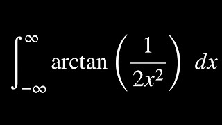 Integral from inf to inf of arctan12x2 [upl. by Garfinkel]