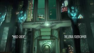 Bioshock  Wild Ride  The Faux Frenchmen [upl. by Jaquiss]